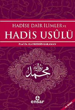 Hadise Dair İlimler ve Hadis Usulü Hadise Dair İlimler ve Hadis Usulü