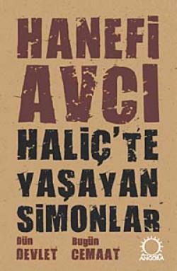 Haliç'te Yaşayan Simonlar Dün Devlet Bugün Cemaat Haliç'te Yaşayan Simonlar Dün Devlet Bugün Cemaat