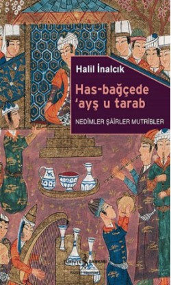 Has-Bağçede ayş u tarab Nedimler Şairler Mutribler Has-Bağçede ayş u tarab Nedimler Şairler Mutrible