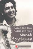 Hasan'dan Olma Hatice'den Doğma Murat Göğebakan
