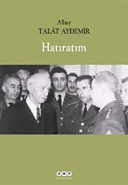 Hatıratım / Talat Aydemir Hatıratım / Talat Aydemir