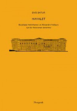 Hayalet Büyükada Yetimhanesi ve Alexandre Vallaury İçin Bir Fotoroman Denemesi Hayalet Büyükada Yetimhanesi ve Alexandre Vallaur