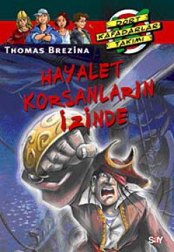 Hayalet Korsanların İzinde / Dört Kafadarlar Takımı Hayalet Korsanların İzinde / Dört Kafadarlar Takım