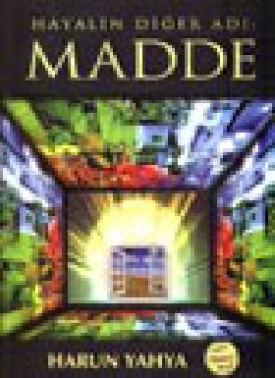 Hayalin Diğer Adı: Madde Hayalin Diğer Adı: Madde