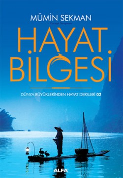 Hayat Bilgesi Dünya Büyüklerinden Hayat Dersleri 2 Hayat Bilgesi Dünya Büyüklerinden Hayat Dersleri