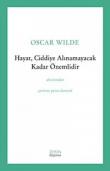 Hayat, Ciddiye Alınamayacak Kadar Önemlidir