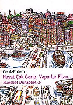 Hayat Çok Garip, Vapurlar Filan / Müebbet Muhabbet 2 Hayat Çok Garip, Vapurlar Filan / Müebbet Muhabbet