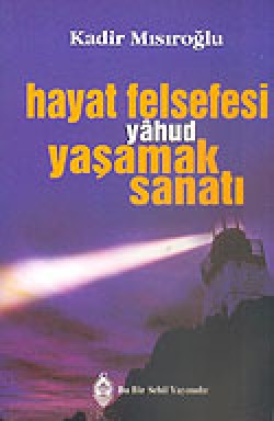 Hayat Felsefesi Yahud Yaşamak Sanatı Hayat Felsefesi Yahud Yaşamak Sanatı