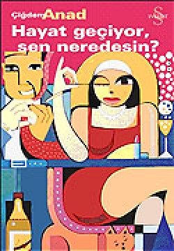 Hayat Geçiyor, Sen Neredesin? Hayat Geçiyor, Sen Neredesin?
