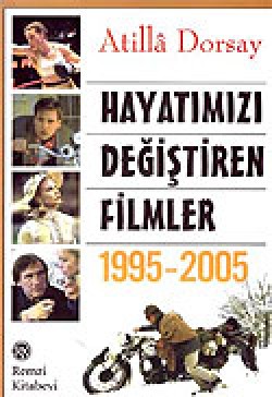 Hayatımızı Değiştiren Filmler 1995-2005 Hayatımızı Değiştiren Filmler 1995-2005