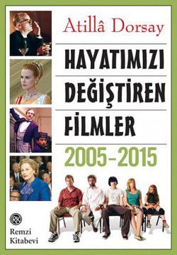 Hayatımızı Değiştiren Filmler 2005-2015 Hayatımızı Değiştiren Filmler 2005-2015