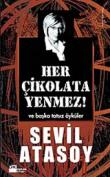 Her Çikolata Yenmez Ve Başka Tatsız Öyküler