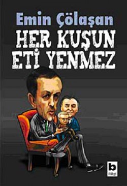 Her Kuşun Eti Yenmez Her Kuşun Eti Yenmez