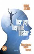 Her Şey Beyinde Başlar Aklınızı Başınıza Toplama Kılavuzu!