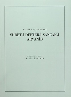 Hicri 835 Tarihli Suret-i Defter-i Sancak-ı Arvanid Hicri 835 Tarihli Suret-i Defter-i Sancak-ı Arvani