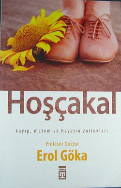 Hoşçakal Kayıp, Matem ve Hayatın Zorlukları Hoşçakal Kayıp, Matem ve Hayatın Zorlukları