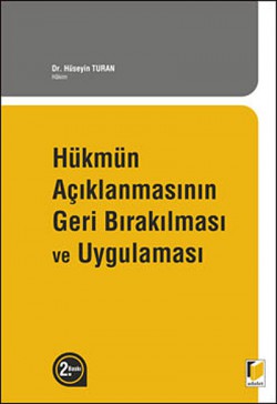 Hükmün Açıklanmasının Geri Bırakılması ve Uygulanması Hükmün Açıklanmasının Geri Bırakılması ve Uygulanm