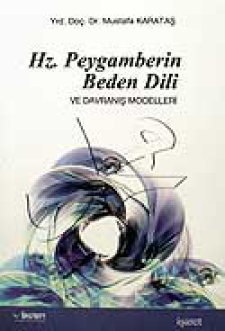 Hz. Peygamberin Beden Dili ve Davranış Modelleri Hz. Peygamberin Beden Dili ve Davranış Modelleri