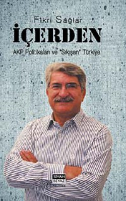 İçerden AKP Politikaları ve Sıkışan Türkiye İçerden AKP Politikaları ve Sıkışan Türkiye