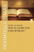 Ich Bin Ein Muslim Wie Glauble Ich Und Woran? / Ben Bir Müslümanım Neye Nasıl İnanırım?