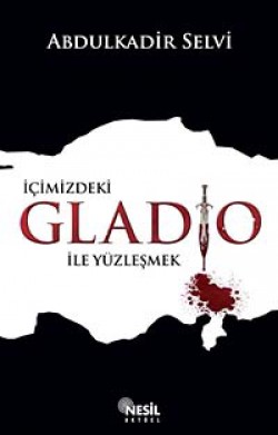 İçimizdeki Gladio İle Yüzleşmek İçimizdeki Gladio İle Yüzleşmek
