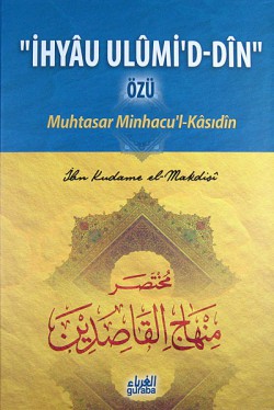 İhyau Ulumi'd-Din Özü Muhtasar Minhacu'l-Kasıdin İhyau Ulumi'd-Din Özü Muhtasar Minhacu'l-Kasıdin