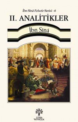 II. Analitikler / İbn Sina Felsefe Serisi -6 II. Analitikler / İbn Sina Felsefe Serisi -6