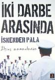 İki Darbe Arasında İlginç Zamanlarda