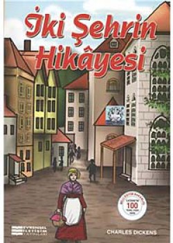 İki Şehrin Hikayesi / 100 Temel Eser İki Şehrin Hikayesi / 100 Temel Eser