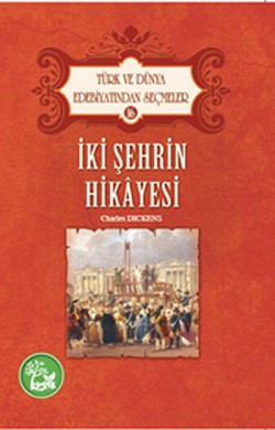 İki Şehrin Hikayesi / Türk ve Dünya Edebiyatından Seçmeler -16 İki Şehrin Hikayesi / Türk ve Dünya Edebiyatından