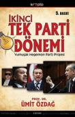 İkinci Tek Parti Dönemi AKP'nin Yumuşak Hegemon Parti Projesinin Anatomisi