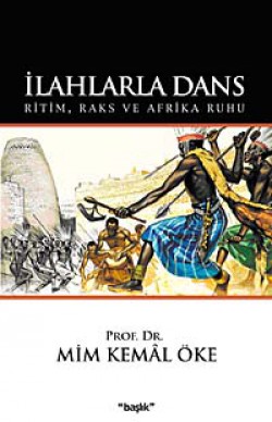 İlahlarla Dans Ritim, Raks ve Afrika Ruhu İlahlarla Dans Ritim, Raks ve Afrika Ruhu