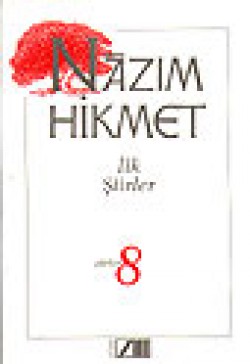 İlk Şiirler / Şiirler 8 İlk Şiirler / Şiirler 8