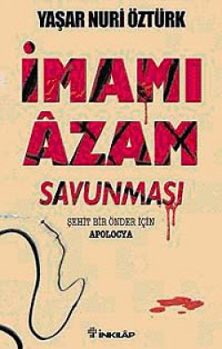 İmam-ı Azam Savunması Şehit Bir Önder İçin Apolocya İmam-ı Azam Savunması Şehit Bir Önder İçin Apoloc