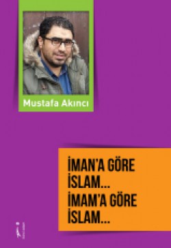 İman'a Göre İslam... İmam'a Göre İslam... İman'a Göre İslam... İmam'a Göre İslam...