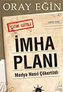 İmha Planı Medya Nasıl Çökertildi? İmha Planı Medya Nasıl Çökertildi?