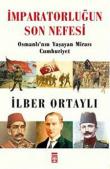 İmparatorluğun Son Nefesi Osmanlı'nın Yaşayan Mirası Cumhuriyet