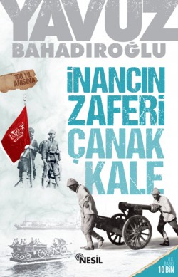 İnancın Zaferi Çanakkale İnancın Zaferi Çanakkale
