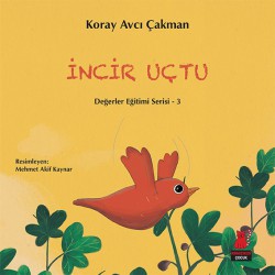 İncir Uçtu / Değerler Eğitimi Serisi 3 İncir Uçtu / Değerler Eğitimi Serisi 3