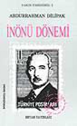 İnönü Dönemi İnönü Dönemi