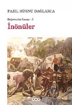 İnönüler / Bağımsızlık Savaşı-2 İnönüler / Bağımsızlık Savaşı-2