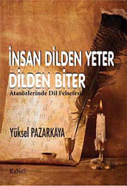 İnsan Dilden Yeter Dilden Biter Atasözlerinde Dil Felsefesi İnsan Dilden Yeter Dilden Biter Atasözlerinde Dil