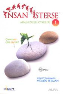 İnsan İsterse / Azmin Zaferi Öyküleri 1. Kitap İnsan İsterse / Azmin Zaferi Öyküleri 1. Kitap