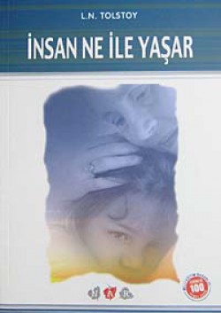 İnsan Ne İle Yaşar / 100 Temel Eser İnsan Ne İle Yaşar / 100 Temel Eser