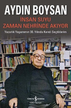 İnsan Suyu Zaman Nehrinde Akıyor İnsan Suyu Zaman Nehrinde Akıyor
