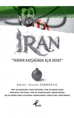 İran Tarihin Kavşağında Açık Hedef İran Tarihin Kavşağında Açık Hedef