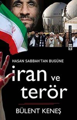 İran ve Terör Hasan Sabbah'tan Bugüne İran ve Terör Hasan Sabbah'tan Bugüne