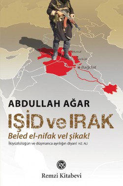 Işid ve Irak Beled el-nifak vel Şikak! Işid ve Irak Beled el-nifak vel Şikak!