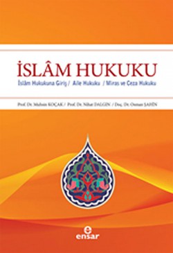İslam Hukuku İslam Hukukuna Giriş-Aile Hukuku-Miras ve Ceza Hukuku İslam Hukuku İslam Hukukuna Giriş-Aile Hukuku-Mir