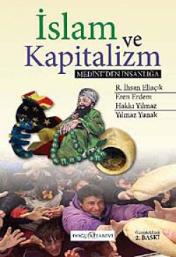 İslam ve Kapitalizm Medine'den İnsanlığa İslam ve Kapitalizm Medine'den İnsanlığa